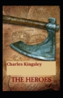 Image for The heroes (illustrated edition)