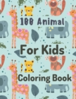 Image for 100 Animal Coloring Book For Kids : 100 Funny Animals. Easy Coloring Pages For Preschool and Kindergarten.
