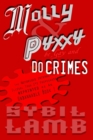 Image for Molly &amp; Pyxxy Be Gay and Do Crimes : Book 1 Episode 1-6