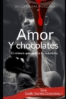Image for Amor y chocolates : El crimen que oculta la industria