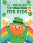 Image for St. Patrick&#39;s Day Coloring Book for Kids : Having Fun With Saint Patrick&#39;s Day Coloring Books Gift For Toddlers Preschool And Kindergarten Activities For Children Coloring Pages, I Spy, Connect The Do