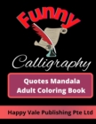 Image for Funny Calligraphy Quotes Mandala Adult Coloring Book