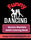 Image for Funny Dancing Quotes Mandala Adult Coloring Book