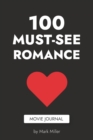 Image for 100 Must See Romance : Movie Journal