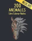 Image for Libro Colorear Adultos 200 Animales : 2022 Libro para colorear para adultos 200 paginas para aliviar el estres 200 animales Regalo para amantes de los animales Disenos de animales relajantes para colo