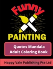 Image for Funny Painting Quotes Mandala Adult Coloring Book