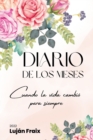 Image for Diario de los meses : Cuando la vida cambio para siempre