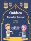 Image for Children Ramadan Journal 2022 : Muslim Kids Planner, Islamic Children&#39;s Book For Prayer, Fasting, Islamic Calendar