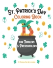 Image for St. Patrick&#39;s Day Coloring Book for Toddlers and Preschoolers : A Cute St Patricks Day Coloring Book for Toddlers and Younger Kids Who Love Animals, St Patricks Day Gifts for Kids