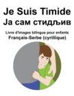 Image for Francais-Serbe (cyrillique) Je Suis Timide / ?? ??? ??????? Livre d&#39;images bilingue pour enfants