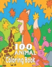 Image for 100 Animal Coloring Book : Easy and Fun Educational Coloring Pages of Animals for Toddler Kids Age 4-8, 9-12 Boys, Girls