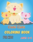 Image for Cute Cats Coloring Book for Kids Ages 4-8 : A Cat Coloring Book for Children . The Perfect Gift for Little Cat Lovers. 50 Beautiful Designs of Adorable Pet Cats and Kitten!
