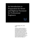 Image for An Introduction to Preparation for Street and Highway Pavement for Professional Engineers