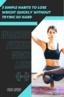 Image for 3 Simple Habits t? Lose Weight Quickly Without Trying So Hard