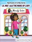Image for Lil Nee&#39; and the Made Up Lady : The Big Dreams of Lil Nee&#39; Series