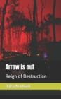 Image for Arrow is out : Reign of Destruction
