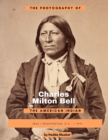 Image for The Photography of Charles Milton Bell