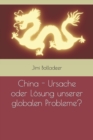 Image for China - Ursache oder Loesung unserer globalen Probleme?