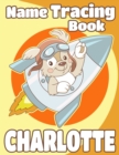 Image for Name Tracing Book Charlotte