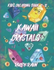 Image for Kawaii Crystals Kids Coloring Book 4-8 : Coloring Book For Children With Crystal Patterns, Jewelry, Diamonds, Minerals, and Gemstones