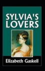 Image for Sylvia&#39;s Lovers Illustrated