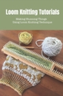 Image for Loom Knitting Tutorials