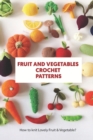 Image for Fruits and Vegetables Crochet Patterns