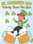 Image for St. Patrick&#39;s Day Activity Book For Kids : High Quality Activity Book For kids, Great Gifts For St. Patrick&#39;s Day