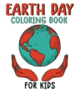 Image for Earth Day Coloring Book For Kids : Earth Day Coloring Book for Boys and Girls Perfect Earth Day Activity Book with Cleaning Nature Planting Trees Recycling Coloring Pages for Preschoolers