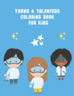 Image for Young &amp; Talenteds Coloring Book : An Inspirational and Empowering Coloring Book For Toodlers