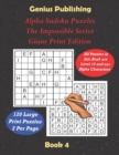 Image for ALPHA Sudoku Puzzles - The Impossible Series - Giant Print Edition Book 4