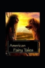 Image for American Fairy Tales by Lyman Frank Baum[ illustrated Edittion]