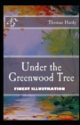 Image for Under the Greenwood Tree : (Finest Illustration)