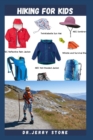 Image for HIKING FOR KIDS : Complete Guide On Hiking For Kids To Boost Cognitive Abilities And Improve Their Mental Health During Adulthood.