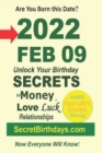 Image for Born 2022 Feb 09? Your Birthday Secrets to Money, Love Relationships Luck : Fortune Telling Self-Help: Numerology, Horoscope, Astrology, Zodiac, Destiny Science, Metaphysics