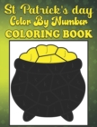 Image for St. Patrick&#39;s Day Color by Number Coloring Book : st Patrick&#39;s day color by number