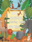 Image for 100 Animal Coloring Book For Kids : 100 Animals to Coloring For Toddlers and Kids