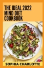 Image for The Ideal 2022 Mind Diet Cookbook