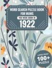 Image for Born In 1922 : Word Search Book For Mums: Large Print 100+ Word Search Puzzles Book Gift For Senior Women Mums And Grandma One Puzzle Per Page (2300+ Random Words) Vol.3