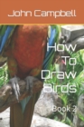 Image for How To Draw Birds : Book 2