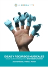 Image for Ideas y recursos musicales desde la afectividad, para la diversidad funcional