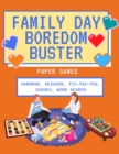 Image for Family Day Boredom Buster Paper Games : 5 Games - hangman, hexagon, tic-tac-toe, sudoku, word search. Games for the whole family during vacation time or school breaks. Contains 137 pages high quality 