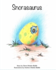 Image for Snorasaurus TM : Story by Glenn Shields-Biddle with Illustrations by Andrew Shields-Biddle