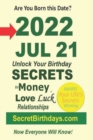 Image for Born 2022 Jul 21? Your Birthday Secrets to Money, Love Relationships Luck : Fortune Telling Self-Help: Numerology, Horoscope, Astrology, Zodiac, Destiny Science, Metaphysics