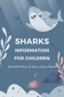 Image for Sharks Information For Children : Kids Will Want To Know About Shark