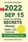 Image for Born 2022 Sep 15? Your Birthday Secrets to Money, Love Relationships Luck : Fortune Telling Self-Help: Numerology, Horoscope, Astrology, Zodiac, Destiny Science, Metaphysics