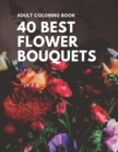 Image for 40 Best Flower Bouquets Adult Coloring Book