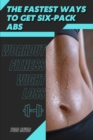 Image for The Fastest Ways t? Get Six-Pack Abs