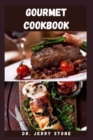 Image for GOURMET COOKBOOK : Cooking Guide And Recipes For Healthy Weight Loss Include Menu Prep And Lots More