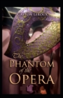 Image for The Phantom Of The Opera Gaston Leroux : Illustrated Edition